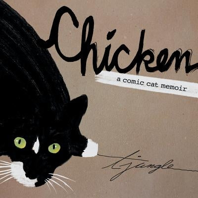 Chicken: A Comic Cat Memoir by Jungle, Terese