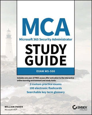 MCA Microsoft 365 Security Administrator Study Guide: Exam Ms-500 by Lopez, Ugo