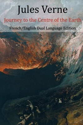 Journey to the Centre of the Earth (English/French Dual Language Edition) by Malleson, Frederick Amadeus