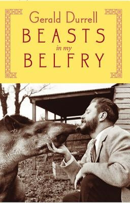 Beasts in My Belfry by Durrell, Gerald