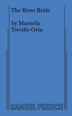 The River Bride by Trevi&#241;o Orta, Marisela