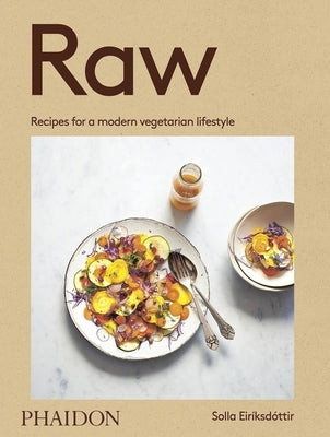 Raw: Recipes for a Modern Vegetarian Lifestyle by Eiriksdottir, Solla