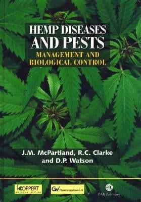 Hemp Diseases and Pests: Management and Biological Control by McPartland, J. M.