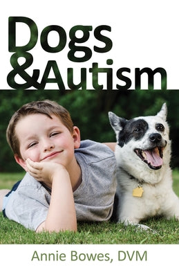 Dogs and Autism by Bowes, Annie