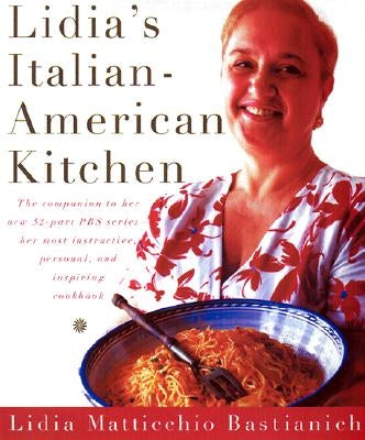 Lidia's Italian-American Kitchen by Bastianich, Lidia Matticchio