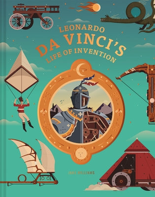 Leonardo Da Vinci's Life of Invention by Williams, Jake