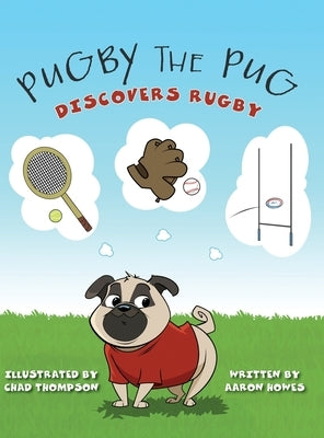 Pugby the Pug: Discovers Rugby by Howes, Aaron
