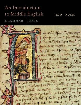 An Introduction to Middle English: Grammar and Texts by Fulk, R. D.