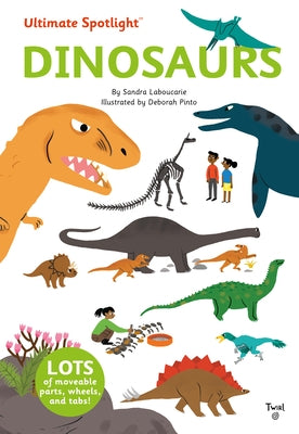 Ultimate Spotlight: Dinosaurs by Laboucarie, Sandra