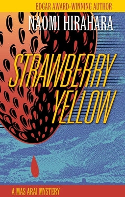 Strawberry Yellow: A Mas Arai Mystery by Hirahara, Naomi