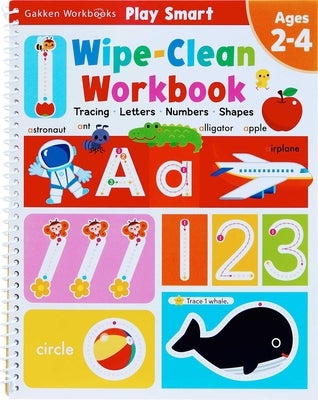 Play Smart Wipe-Clean Workbook Ages 2-4: Tracing, Letters, Numbers, Shapes: Dry Erase Handwriting Practice: Preschool Activity Book by Gakken Early Childhood Experts