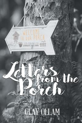 Letters from the Porch by Ollam, Clay