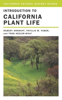 Introduction to California Plant Life: Volume 69 by Ornduff, Robert