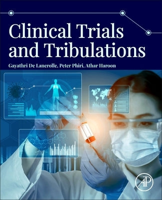 Clinical Trials and Tribulations by de Lanerolle, Gayathri