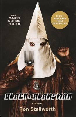 Black Klansman: Race, Hate, and the Undercover Investigation of a Lifetime by Stallworth, Ron