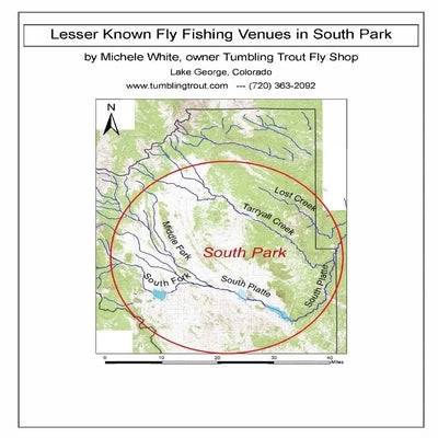 Lesser Known Fly Fishing Venues in South Park, Colorado: Every Public Access in South Park Basin outside of the Dream Stream and Eleven Mile Canyon by White, Michele
