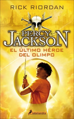 El Ultimo Heroe del Olimpo (the Last Olympian) by Riordan, Rick