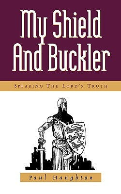 My Shield and Buckler by Haughton, Paul