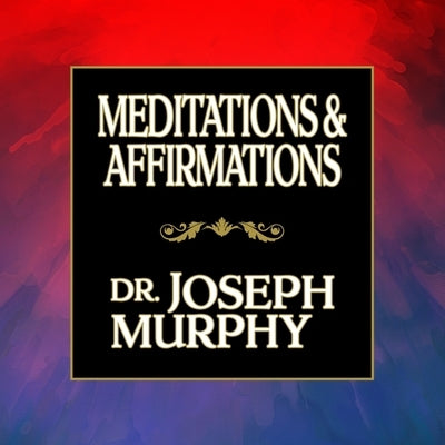 Meditations & Affirmations Lib/E by Murphy, Joseph