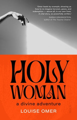 Holy Woman: A Divine Adventure by Omer, Louise