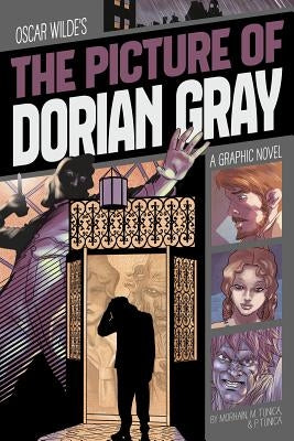 The Picture of Dorian Gray: A Graphic Novel by Morhain, Jorge C.