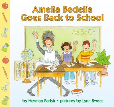 Amelia Bedelia Goes Back to School by Parish, Herman
