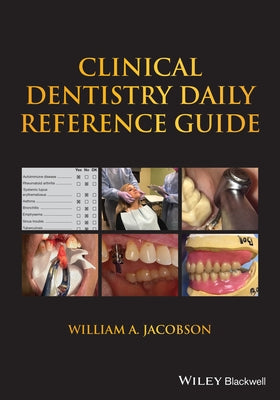 Clinical Dentistry Daily Reference Guide by Jacobson, William A.