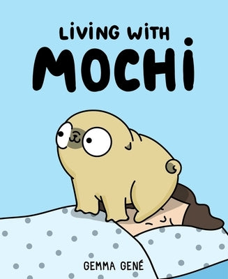 Living with Mochi by Gen&#233;, Gemma