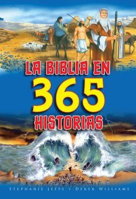 La Biblia en 365 Historias by Jeffs y. Williams