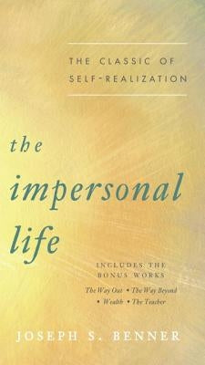 The Impersonal Life: The Classic of Self-Realization by Benner, Joseph S.