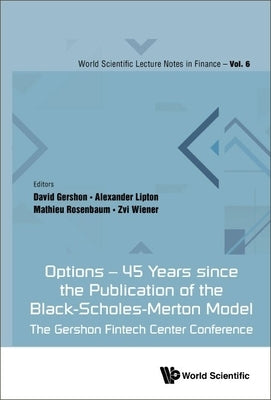 Options - 45 Years since the Publication of the Black-Scholes-Merton Model: The Gershon Fintech Center Conference by David Gershon