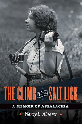 The Climb from Salt Lick: A Memoir of Appalachia by Abrams, Nancy L.