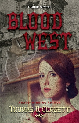 Blood West by Clagett, Thomas D.