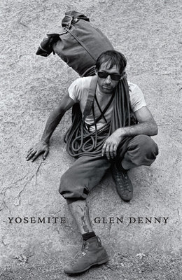 Yosemite in the Sixties by Chouinard, Yvon