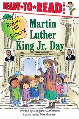 Martin Luther King Jr. Day: Ready-To-Read Level 1 by McNamara, Margaret