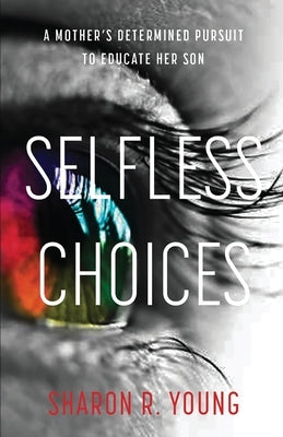 Selfless Choices by Young, Sharon R.