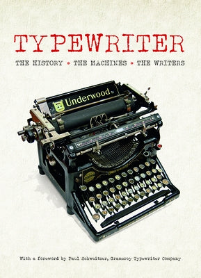 Typewriter: The History, the Machines, the Writers by Allan, Tony