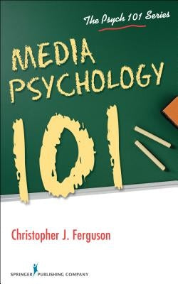 Media Psychology 101 by Ferguson, Christopher
