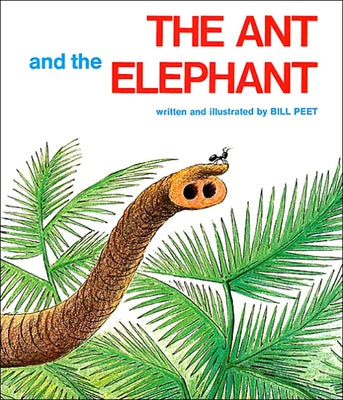 The Ant and the Elephant by Peet, Bill