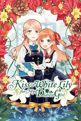 Kiss and White Lily for My Dearest Girl, Vol. 7 by Canno