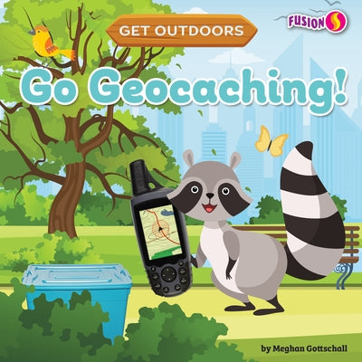 Go Geocaching! by Gottschall, Meghan