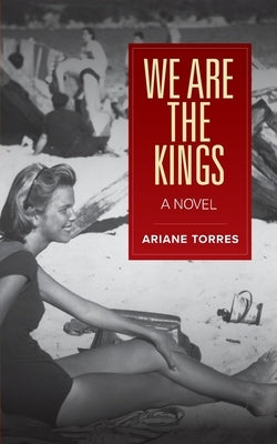 We Are the Kings by Torres, Ariane