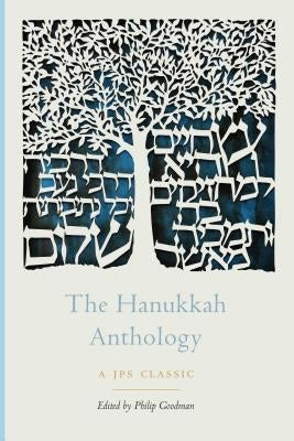 The Hanukkah Anthology by Goodman, Philip