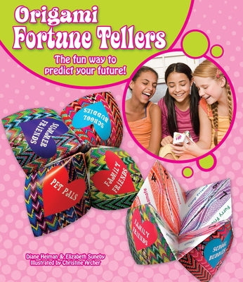 Origami Fortune Tellers: The Fun Way to Predict Your Future! by Heiman, Diane