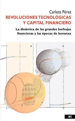 Revoluciones tecnológicas y capital financiero by P&#233;rez, Carlota