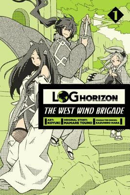 Log Horizon: The West Wind Brigade, Vol. 1 by Koyuki