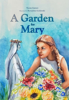 A Garden for Mary by Gaynor, Neena