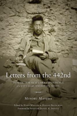 Letters from the 442nd: The World War II Correspondence of a Japanese American Medic by Masuda, Minoru