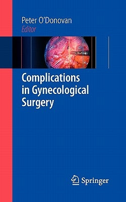 Complications in Gynecological Surgery by O'Donovan, Peter