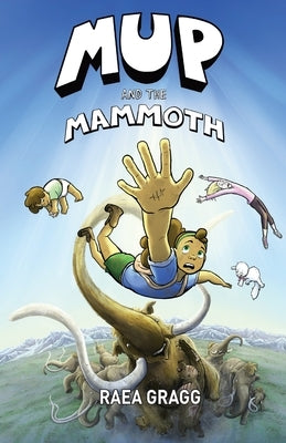 Mup and the Mammoth by Gragg, Raea